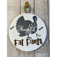 Fat Pants Thanksgiving Sign